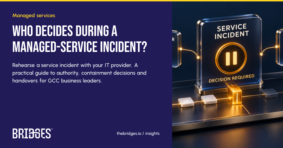Bridges insight: Who decides during a managed-service incident?
